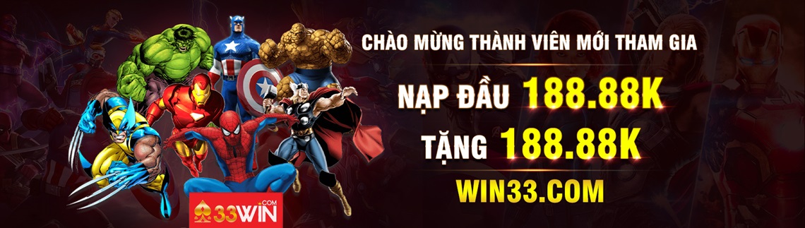 33WIN thưởng thành viên mới nạp lần đầu từ 188.88K