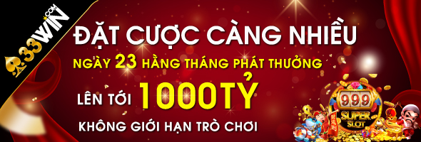 Ngày hội thành viên: Vào ngày 23 mỗi tháng, 33WIN phát thưởng ngẫu nhiên, cao nhất lên đến 3300 tỷ đồng