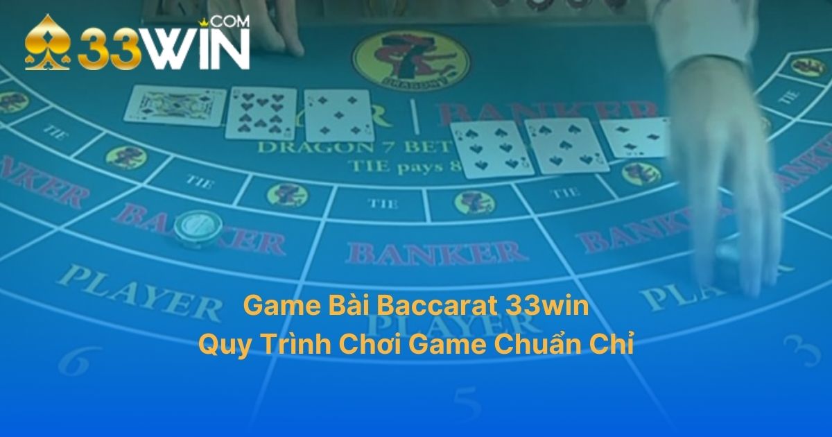 Game Bài Baccarat 33Win