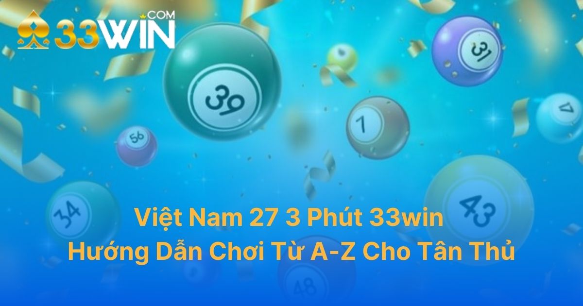 Việt Nam 27 3 Phút 33Win